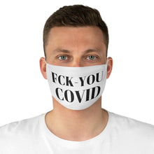 Load image into Gallery viewer, FCK YOU Covid Fabric Face Mask