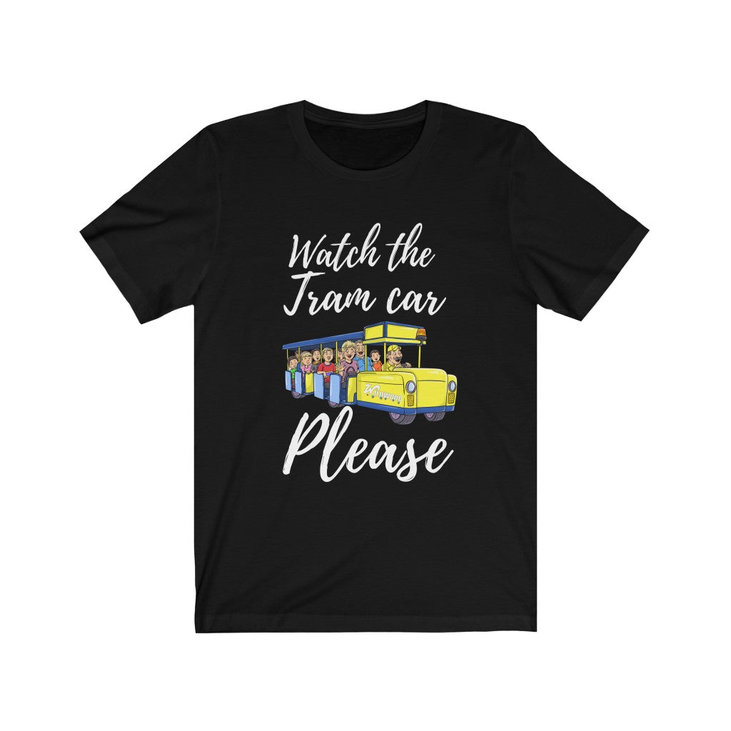 Watch The Tramcar Please Unisex Jersey Short Sleeve Tee