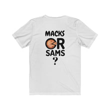 Load image into Gallery viewer, Macks or Sams ? Unisex Jersey Tee
