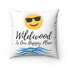 Load image into Gallery viewer, Wildwood Is Our Happy Place Spun Polyester Square Pillow
